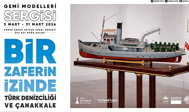 Türk Denizciliği ve Çanakkale Gemi Modelleri sergisi açılıyor